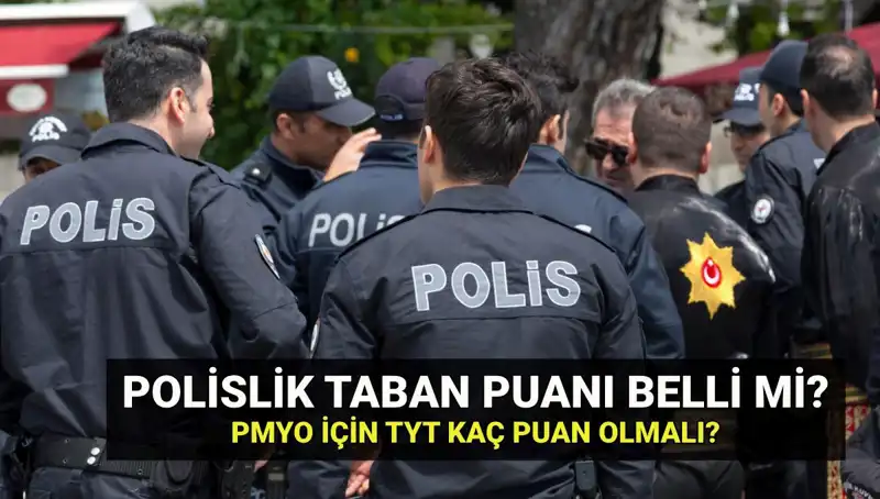 2025 Polislik Taban Puanları ve PMYO Kontenjanları Açıklandı mı?